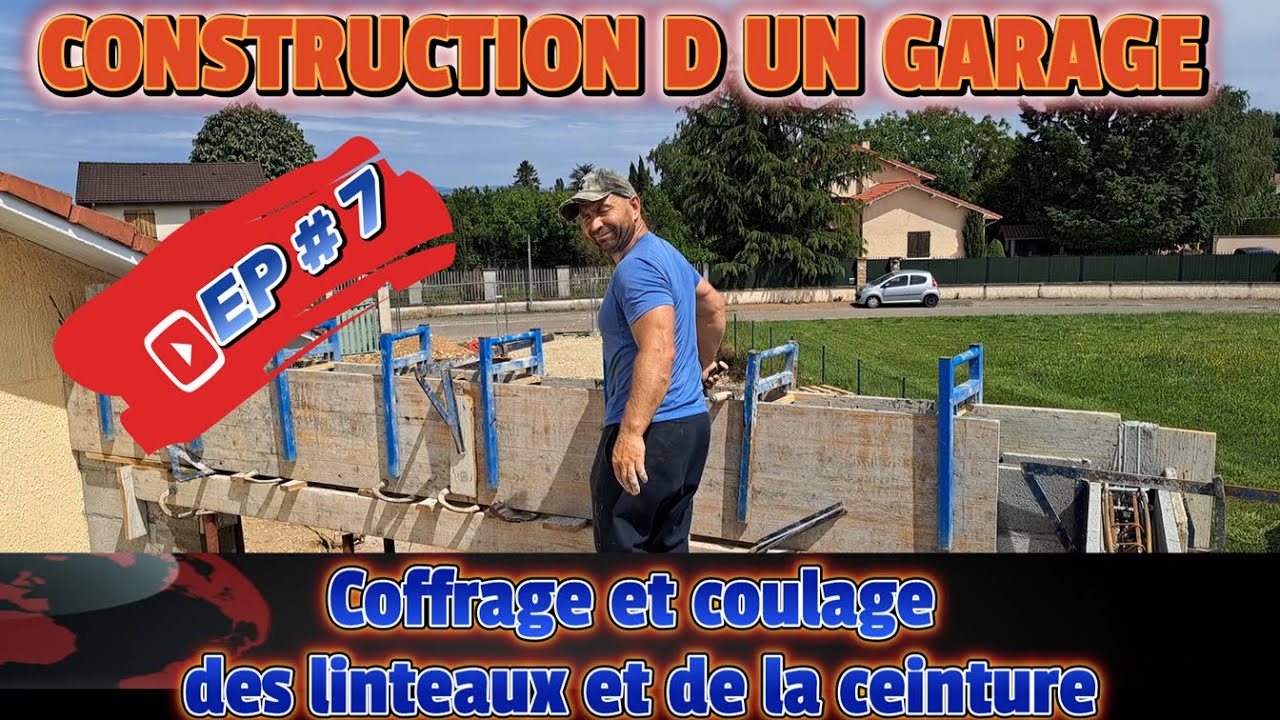 EP 7 | Coffrage et coulage des linteaux | Coulage de la ceinture | Construction de garage