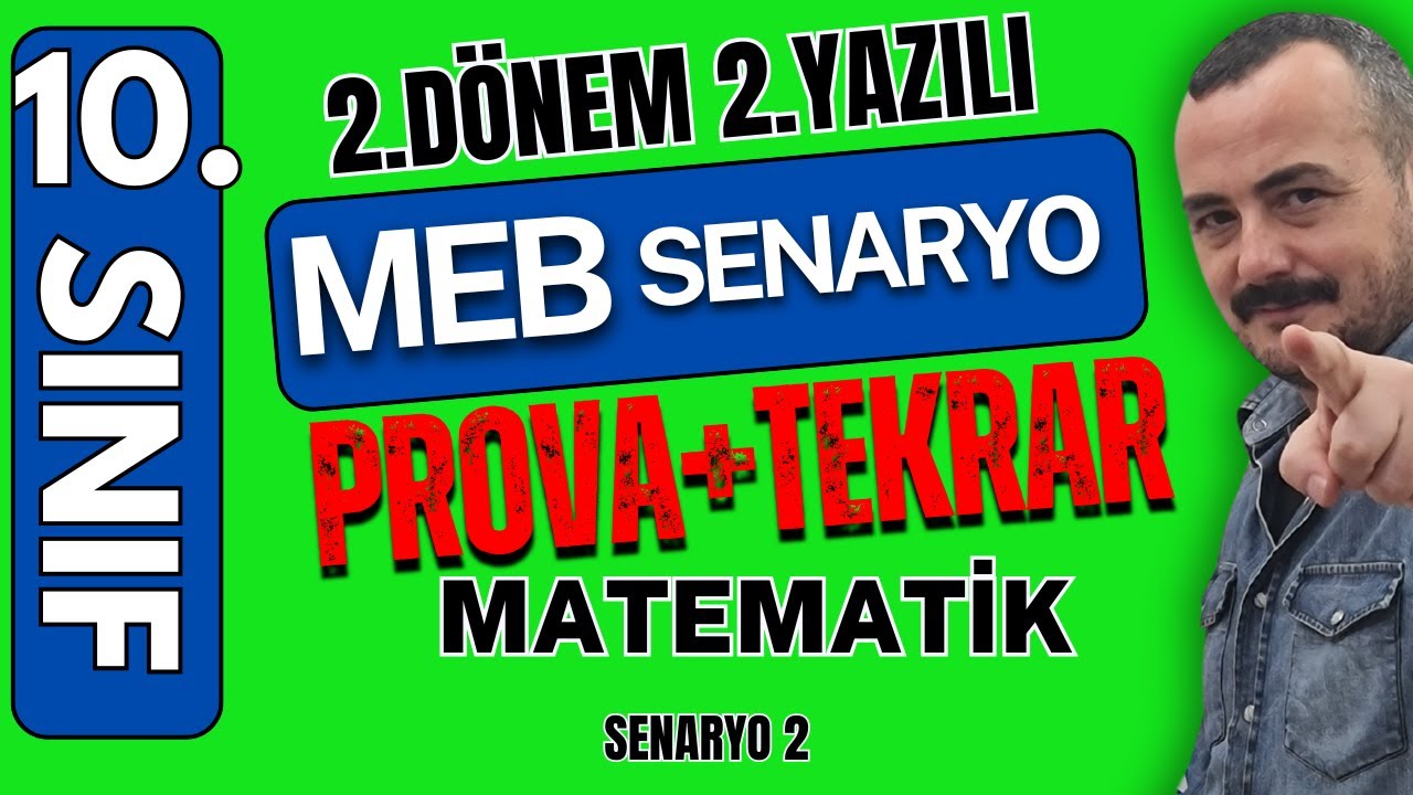 10.Sınıf Matematik 2.dönem 2.yazılı | Genel Tekrar | meb senaryo soruları | yazılı soruları