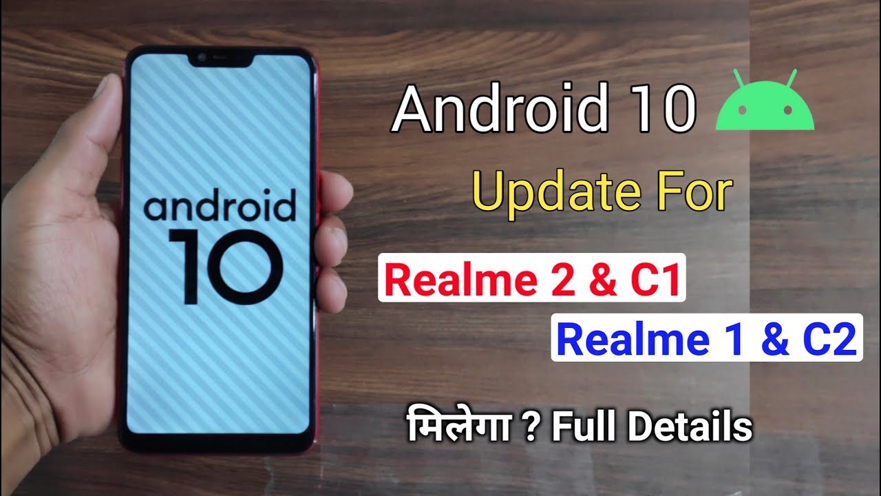 Android 10 Update For Realme 2 & C1, Realme 1 & C2, Full Details Update मिलेगा या नहीं?