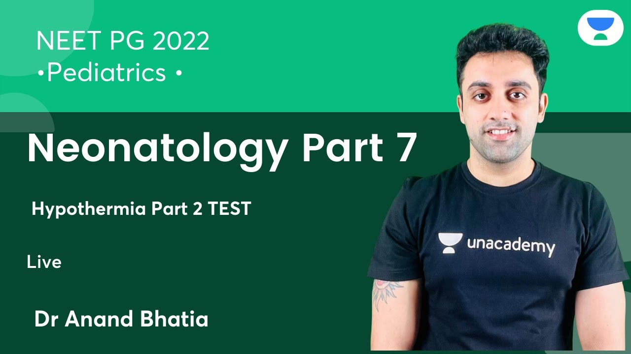 NEET PG 2022 :Neonatology P7| Hypothermia TEST  | Pediatric | Let's Crack NEET PG | Dr.Anand Bhatia