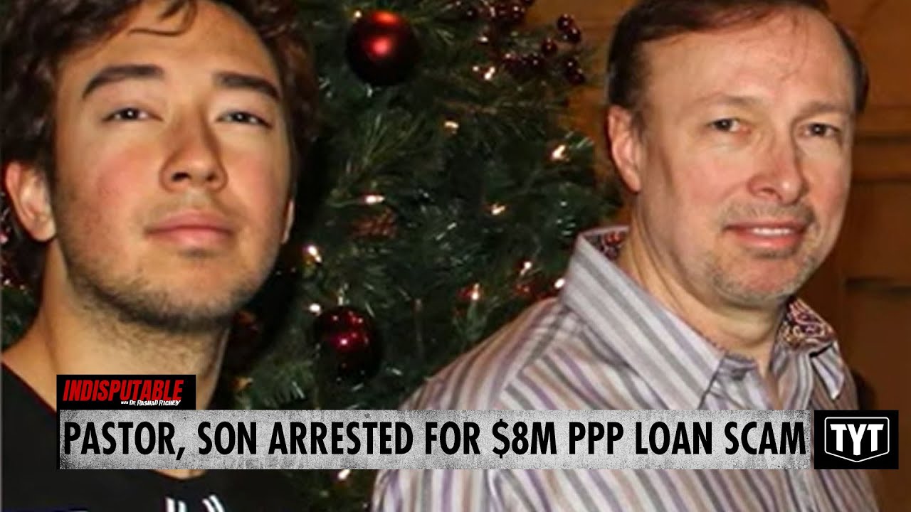 Pastor And Son Arrested For $8 Million COVID Loan Scam