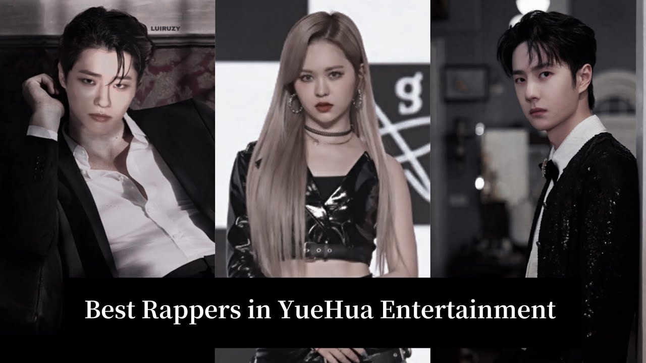 Best Rappers in YueHua Entertainment
