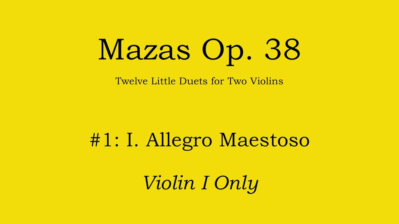 Mazas Op.  38 No.1: I. Allegro Maestoso - Violin I