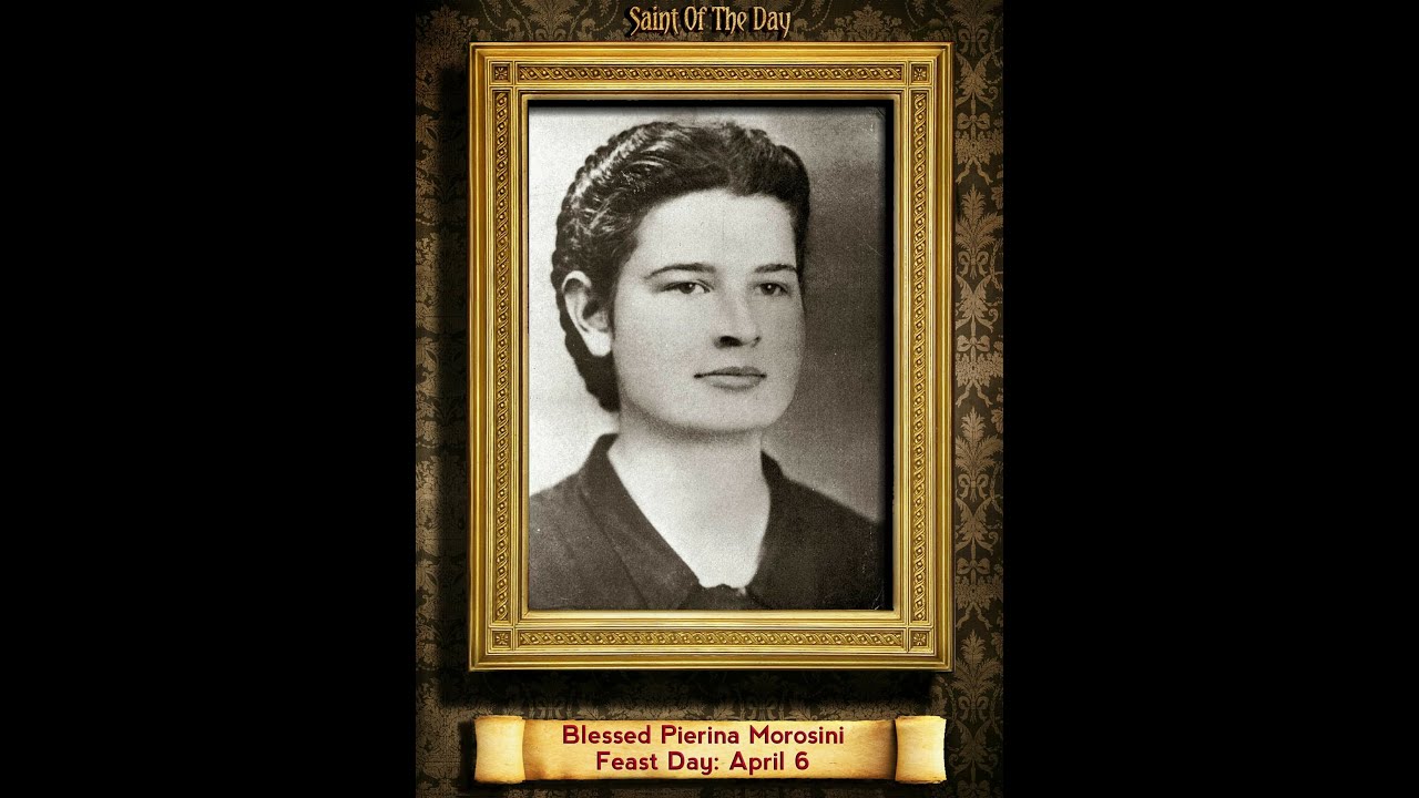 Saint of the Day — April 6 — Blessed Pierina Morosini