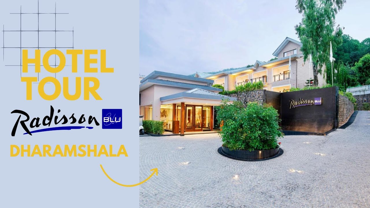 Exploring Luxury in the Himalayas: A Complete Tour of Radisson Blu Resort, Dharamshala