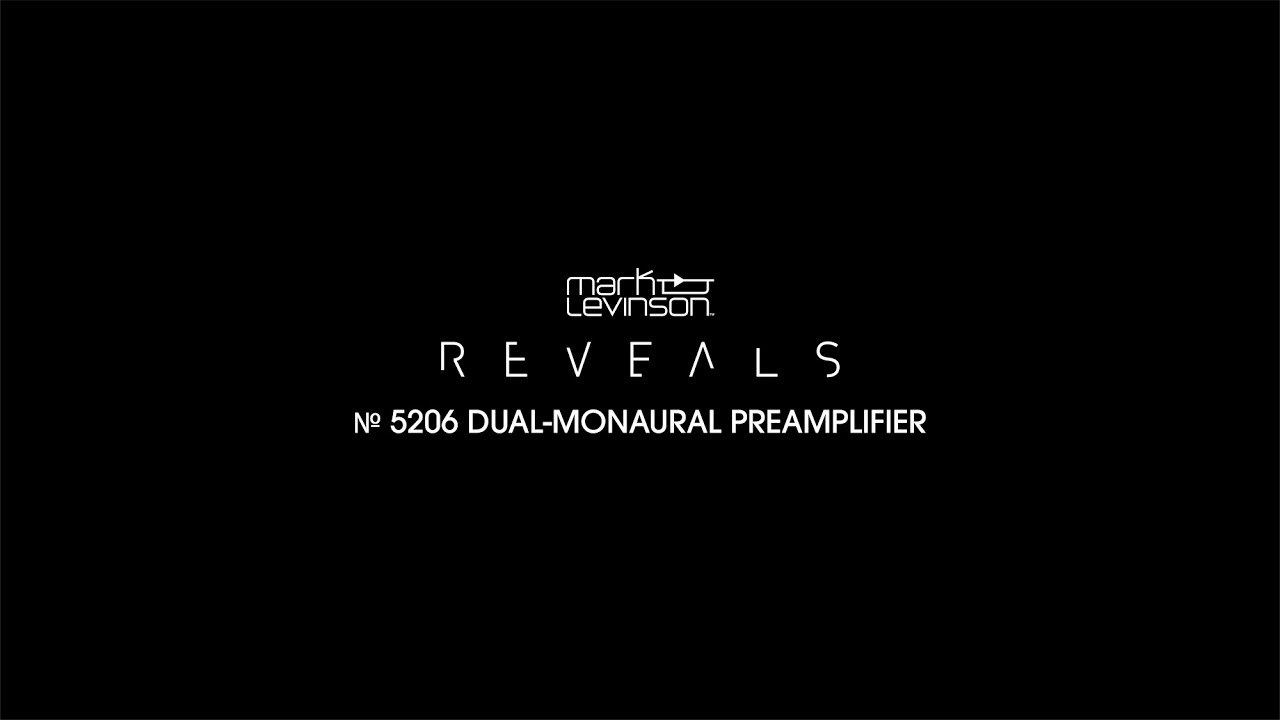 Mark Levinson Reveals | № 5206 Dual-Monaural Preamplifier