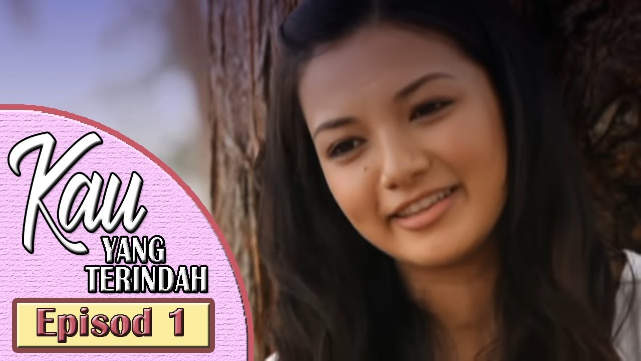 Kau Yang Terindah | Episod 1
