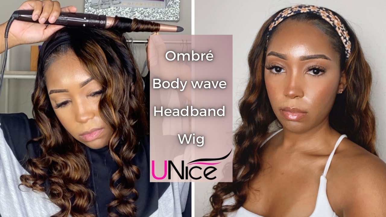Ombre' Body wave Headband Wig ft. UNICE HAIR | Unboxing + Review