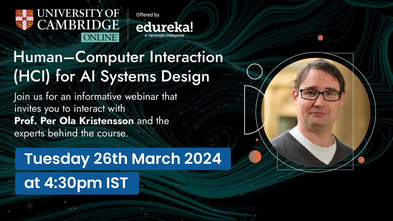 Webinar on Human-Computer Interaction (HCI) for AI Systems Design | University of Cambridge Online