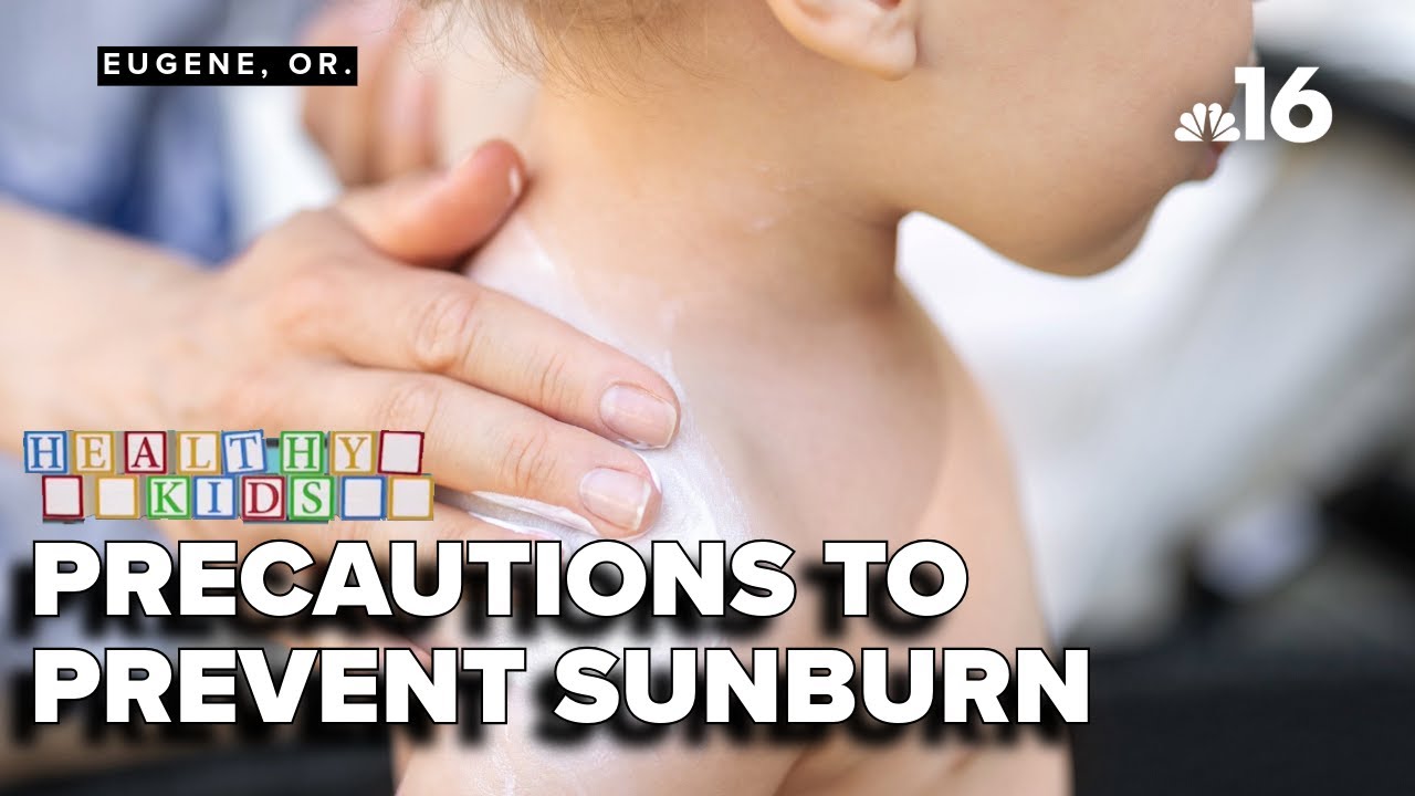 Healthy Kids: Take precautions to prevent sunburn in kids