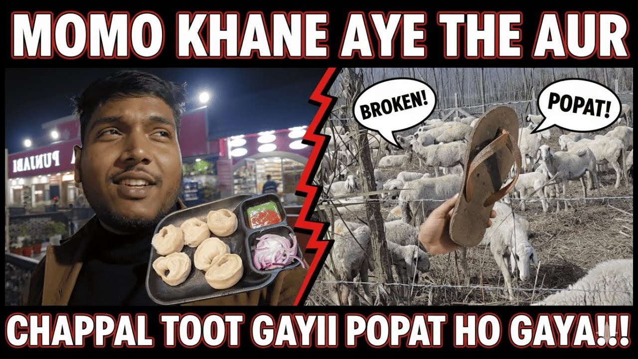Momo khane aye the aur CHAPPAL TOOT GAYI POPAT HO GAYA !!!!