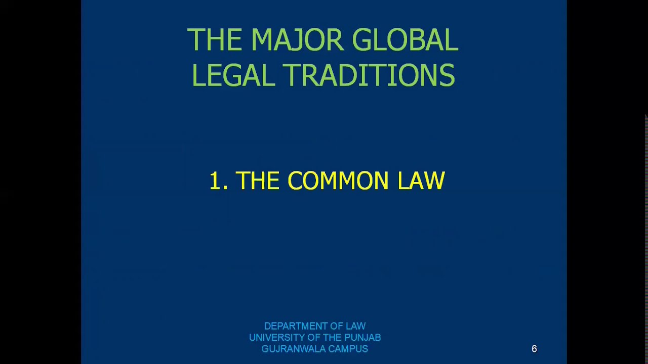 2.a THE MAJOR GLOBAL LEGAL TRADITIONS: THE COMMON LAW
