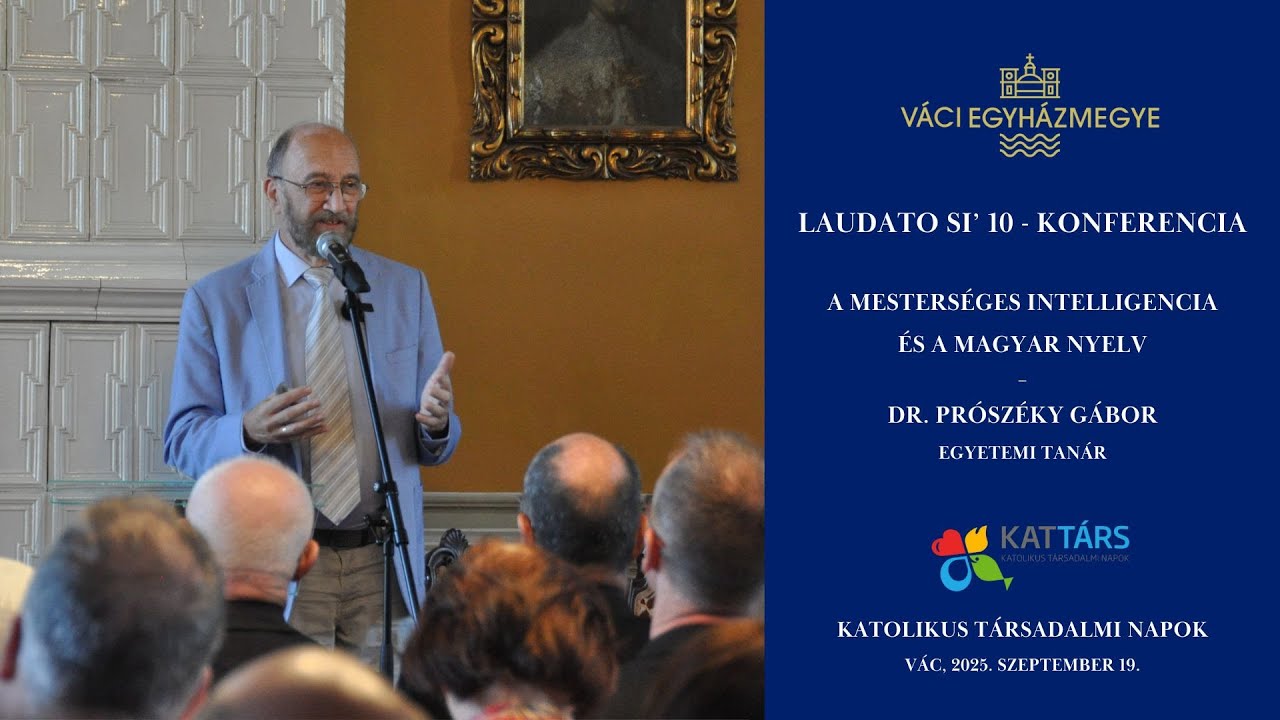 A MESTERSÉGES INTELLIGENCIA ÉS A MAGYAR NYELV – DR. PRÓSZÉKY GÁBOR EGYETEMI TANÁR, PPKE