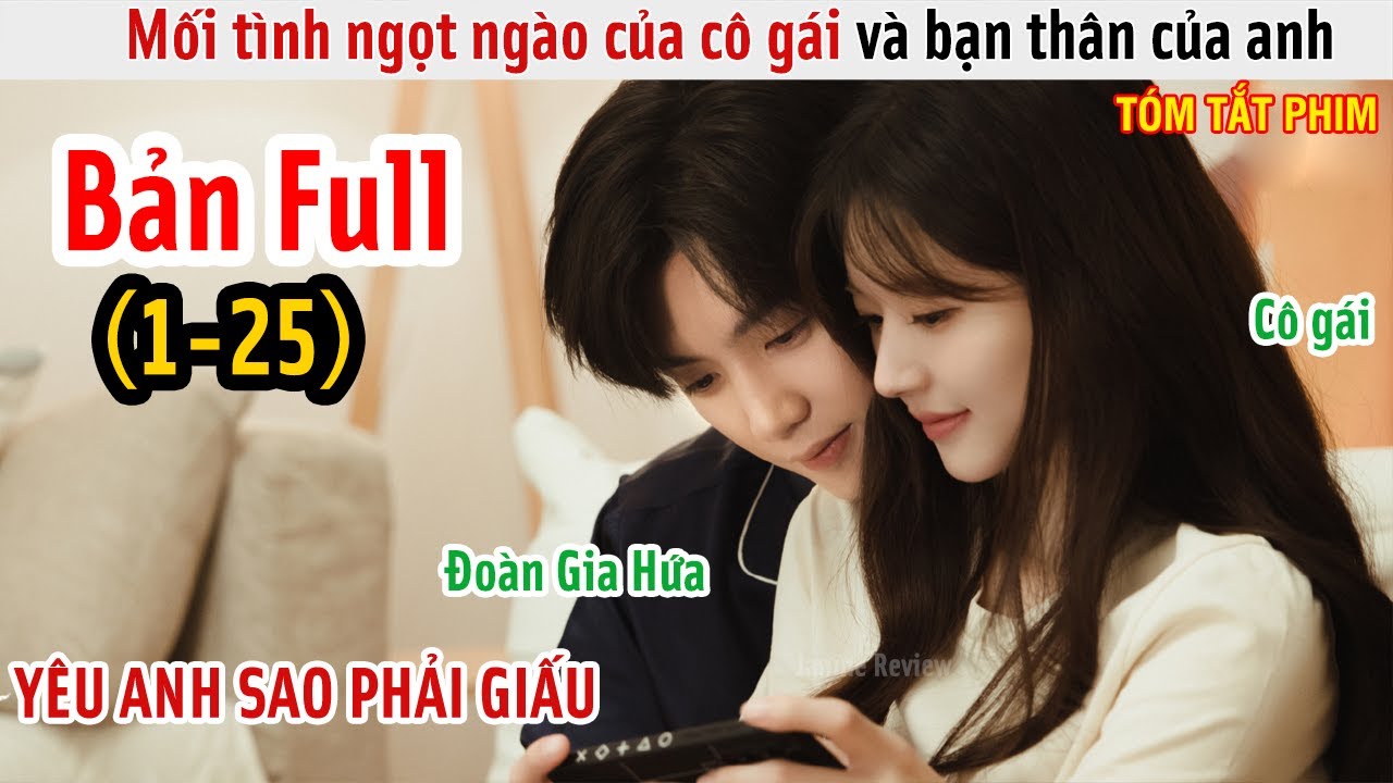 Review Phim: Vụng Trộm Không Thể Giấu | Bản Full 1-25 | Tóm Tắt Phim Hidden Love | Triệu Lộ Tư