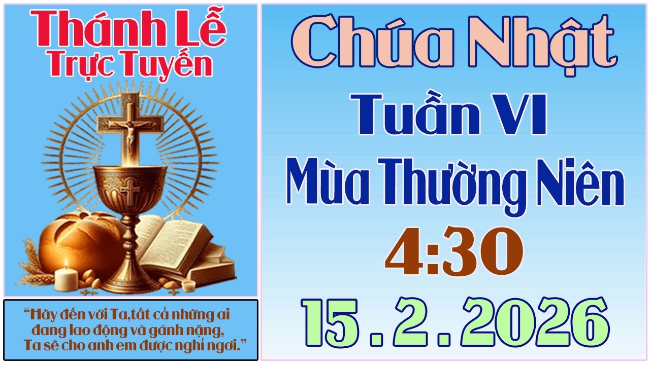 Thánh Lễ Trực Tuyến 4:30 Hôm nay | Chúa Nhật Tuần VI  Mùa Thường Niên  15/2/ 2026 | Trực Tiếp