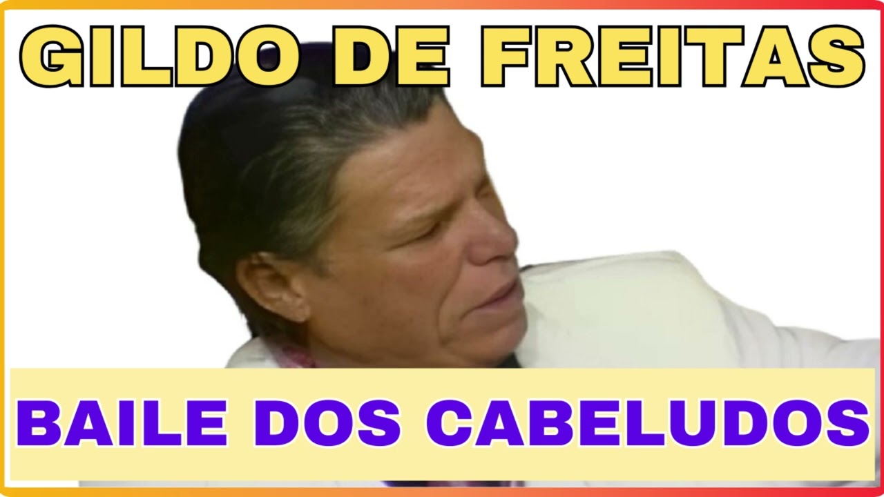 BAILE DOS CABELUDOS - GILDO DE FREITAS