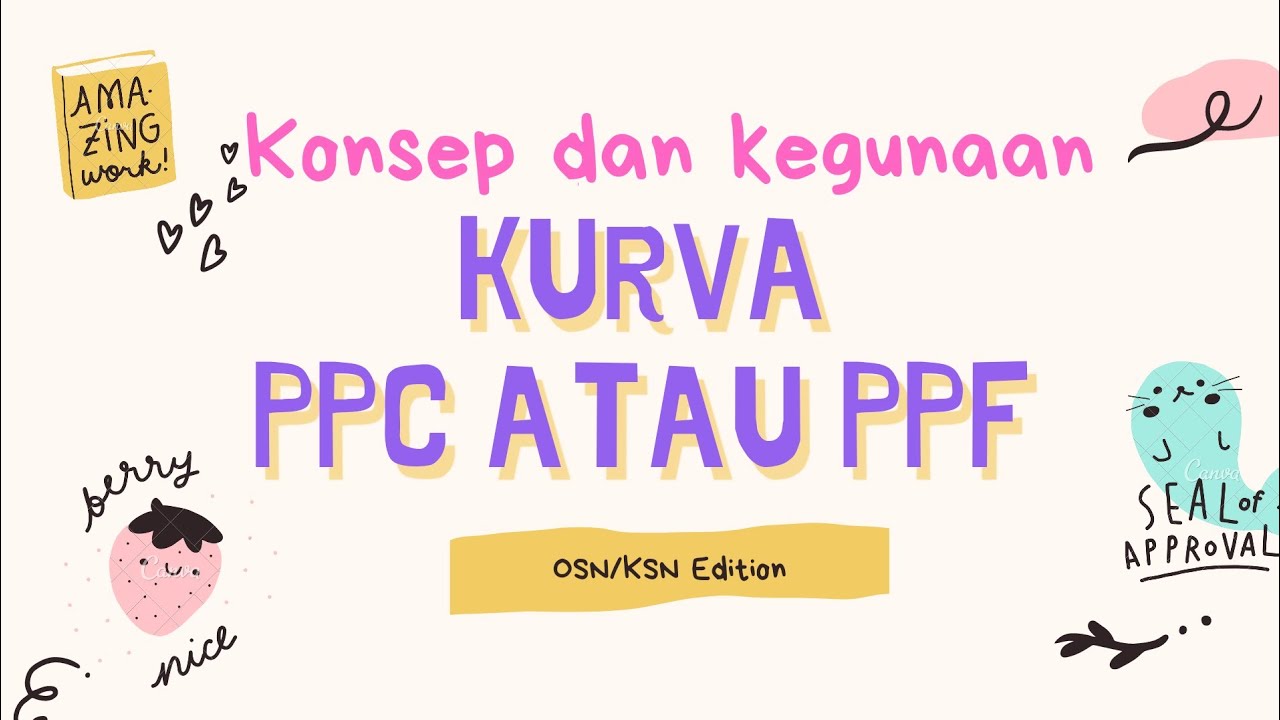 Konsep kurva PPC / PPF ,APA SIH GUNANYA?  Production Possibility Curve/Frontier (OSN/KSN EPS.02)