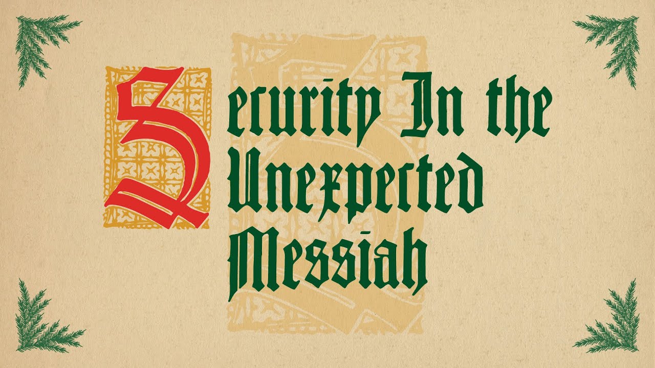 Security in the Unexpected Messiah