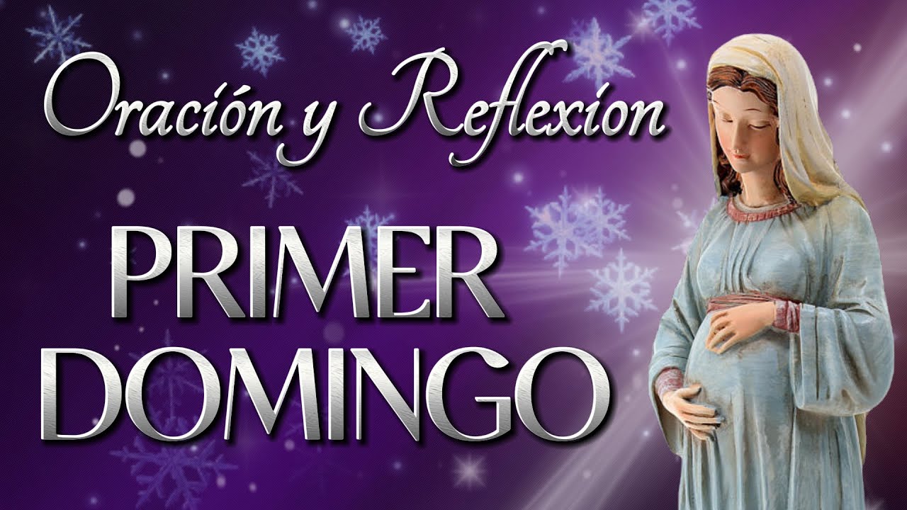 Oración PRIMER DOMINGO de ADVIENTO 2024 🌟 Con Reflexión