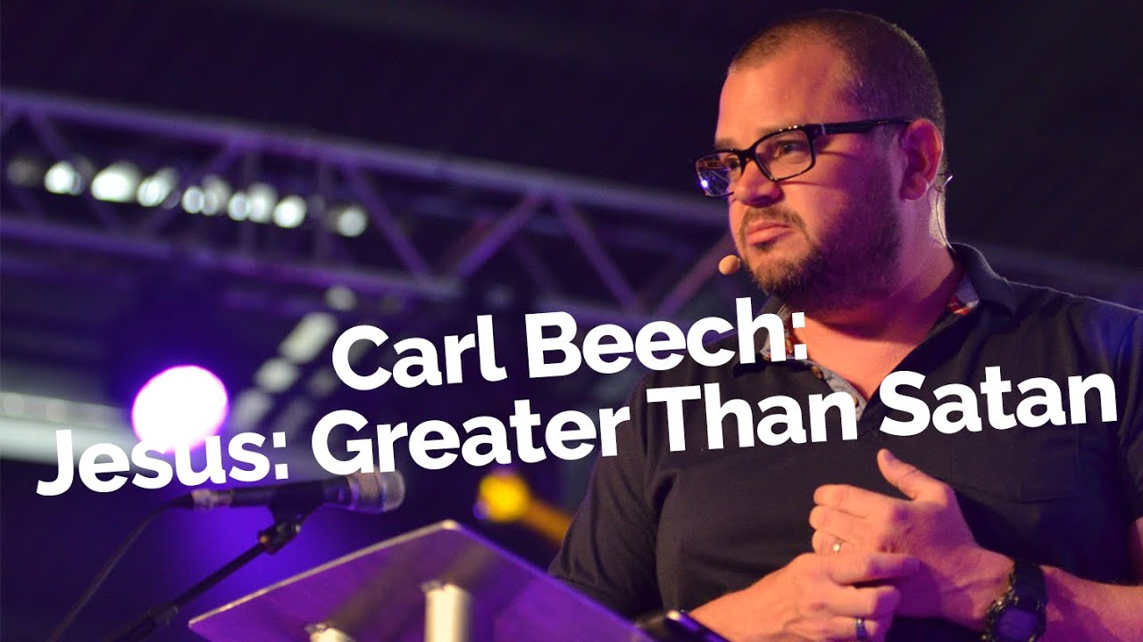 Carl Beech: Jesus: Greater Than Satan