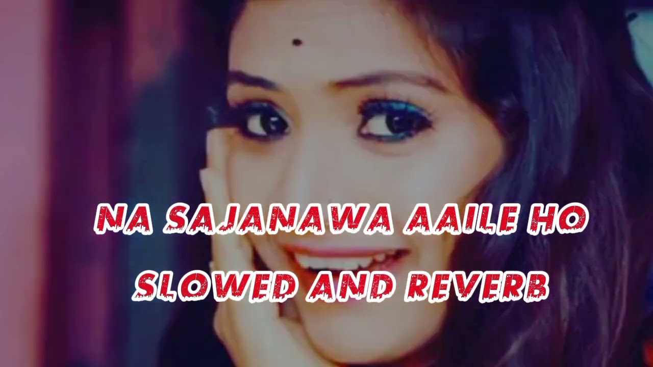 Dewaru ta dubai gaile | latest Bhojpuri lofi song | na sajanawa aaile ho| 