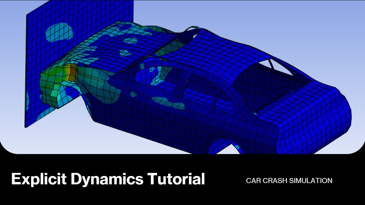 Учебное пособие ANSYS Explicit Dynamics: Моделирование автомобильной аварии