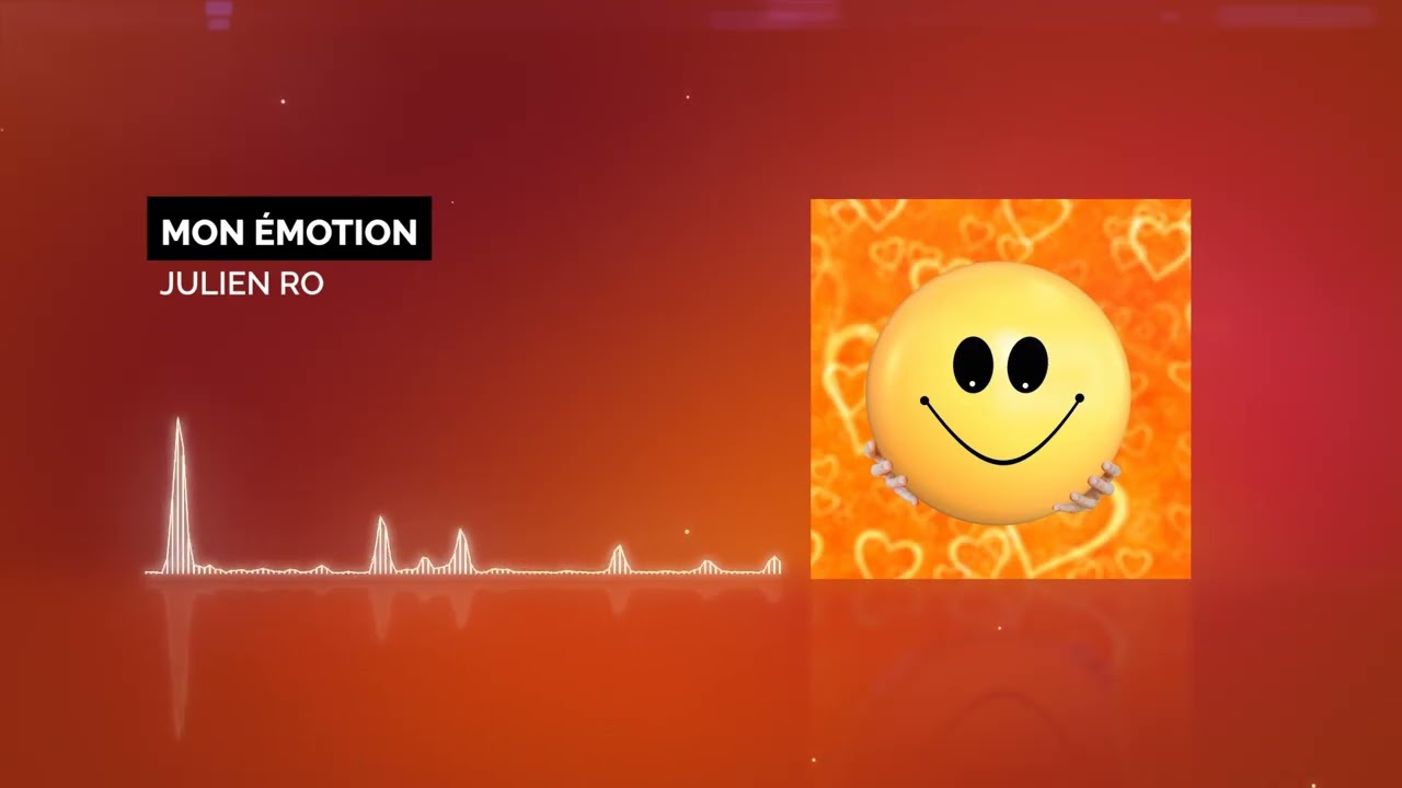 Mon &eacute;motion - Julien RO