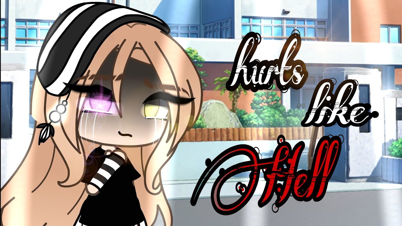 Hurts like hell||Gacha life||Glmv