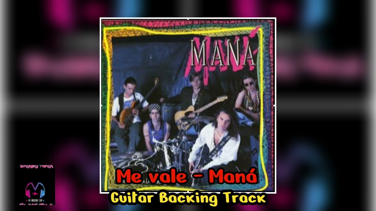 Me vale (Con voz) | Guitar Backing Track | Pista sin guitarra | Maná