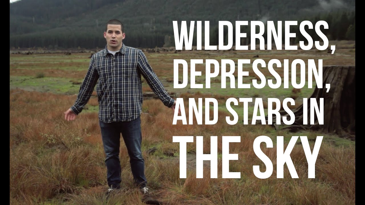 Wilderness, Depression, & Stars in the Night