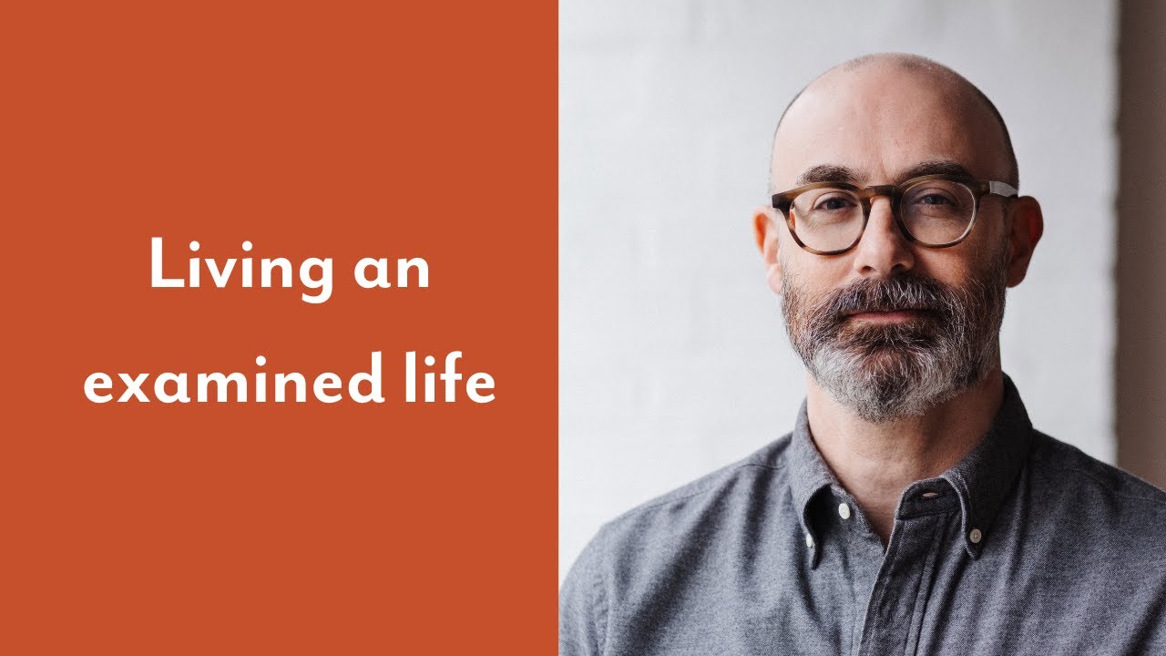Living an examined life