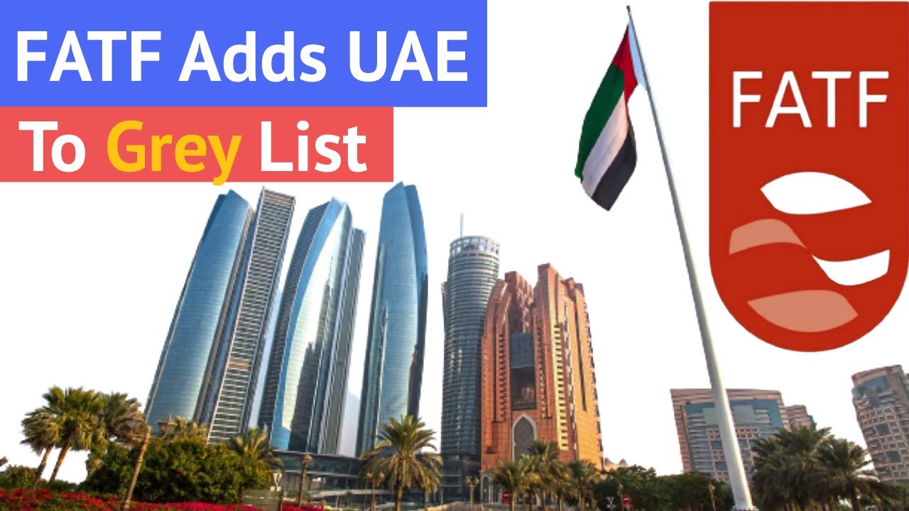 FATF puts UAE in Grey List| What is FATF | Issues faced by Countries in Grey List| Black List| News|