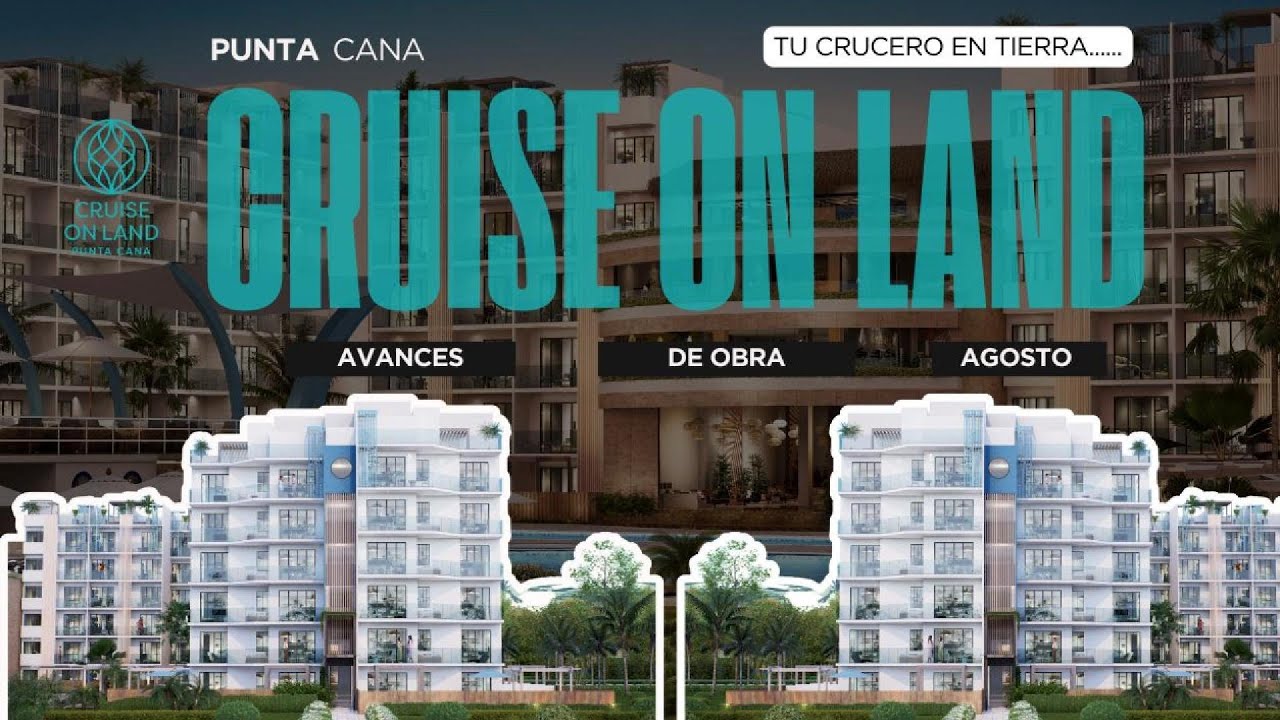 Avances de obra de Cruise on Land en Punta Cana