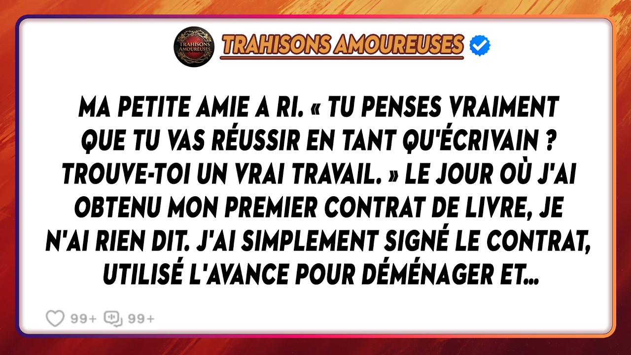 Ma Petite Amie A Ri. « Tu Penses Vraiment Que Tu Vas Réussir En Tant Qu'écrivain ? Trouve-toi Un…