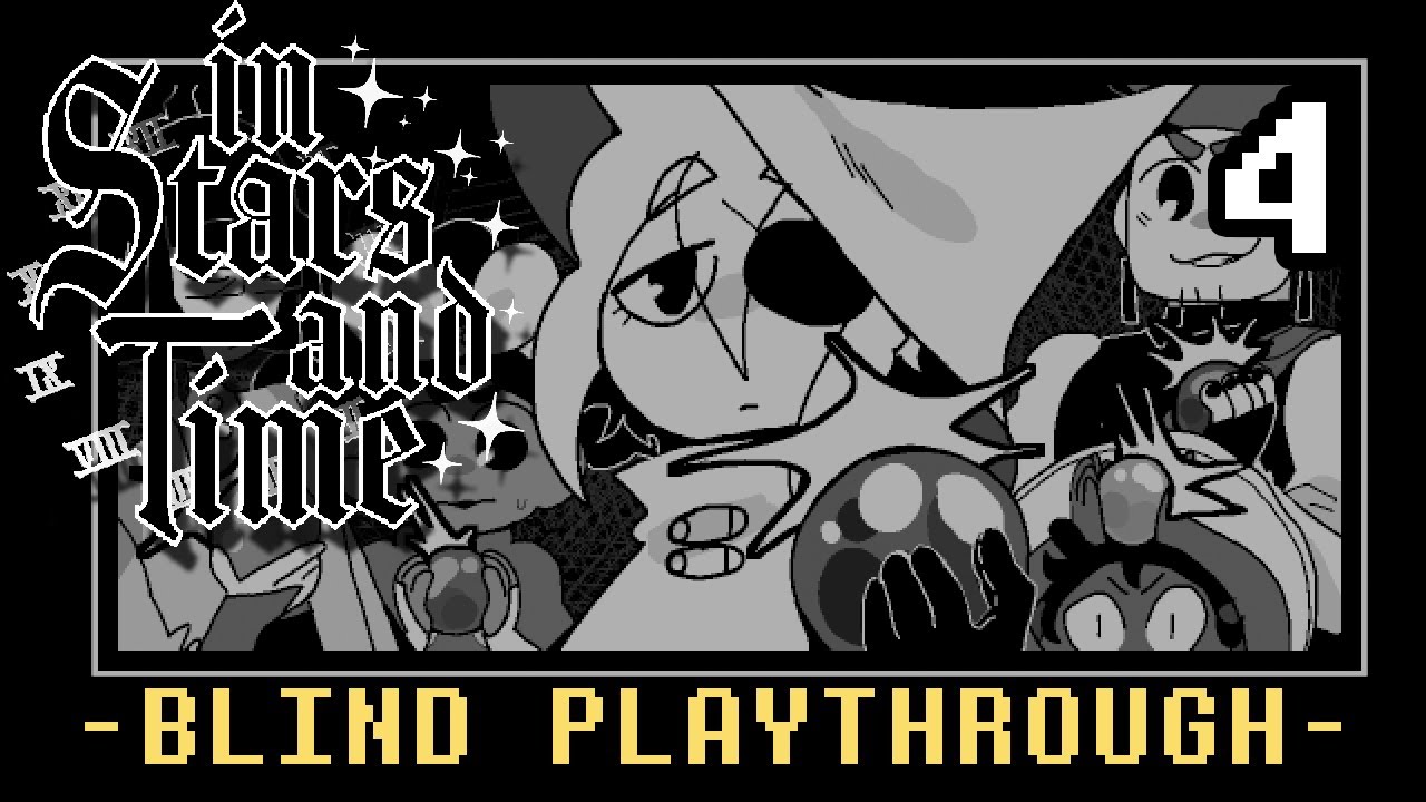 Dorked Plays In Stars and Time Part 4 | BLIND Playthrough