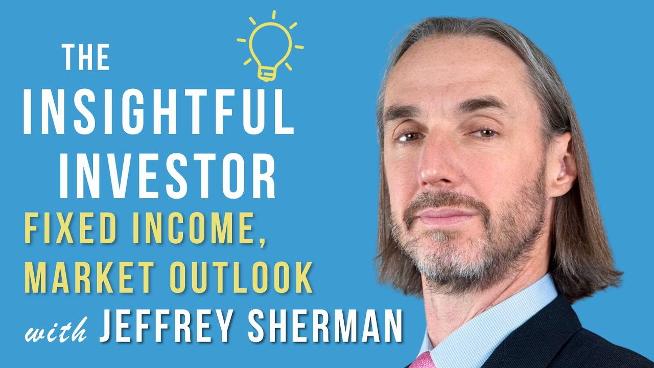 #34 - Jeffrey Sherman: Fixed Income, Market Outlook