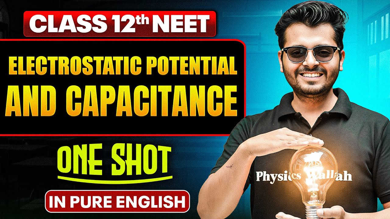 ELECTROSTATIC POTENTIAL AND CAPACITANCE | Class 12th One Shot |Complete NEET Physics in Pure English