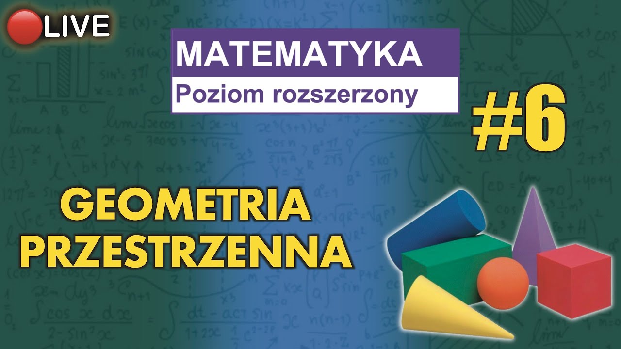 Przygotowanie do Matury rozszerzonej #6:  GEOMETRIA PRZESTRZENNA