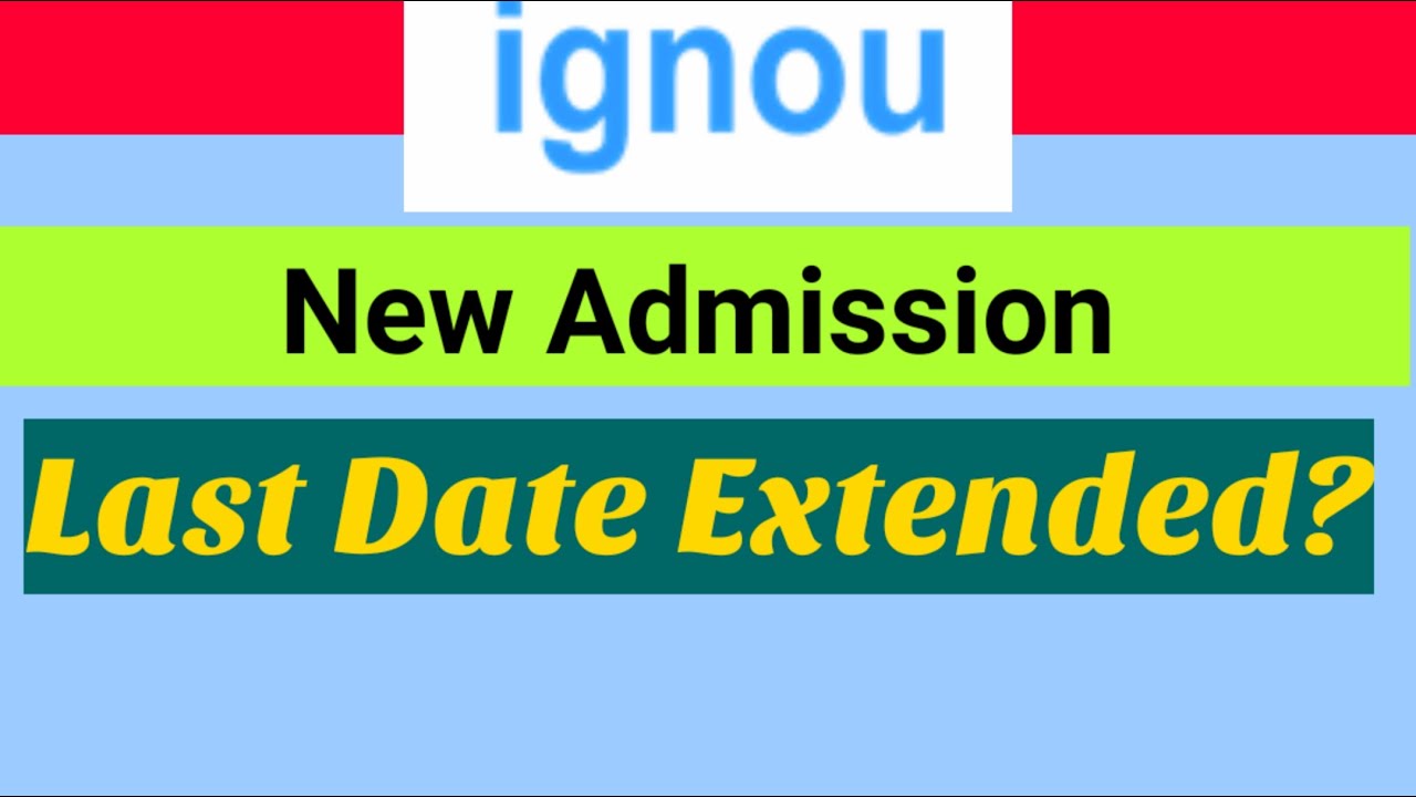 IGNOU|New Admission|Last Date Extended