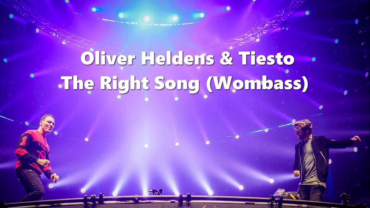 Oliver Heldens & Tiesto - The Right Song (Wombass)
