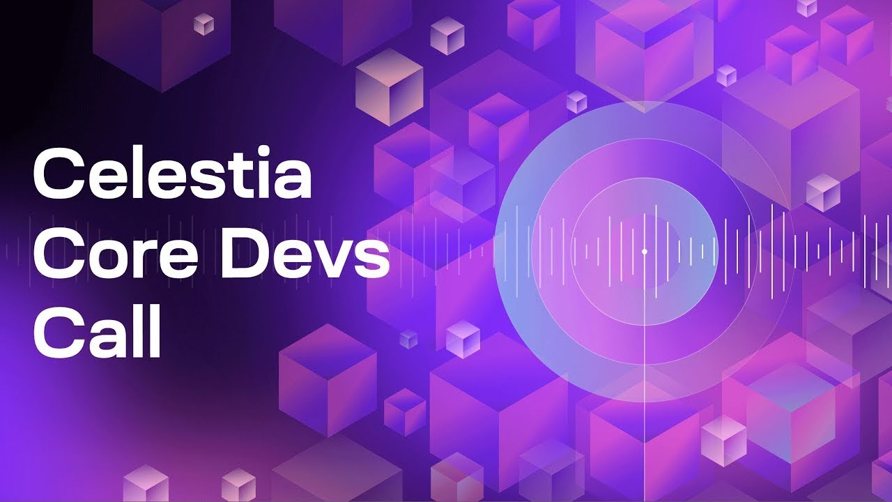 Celestia Core Devs Call 1