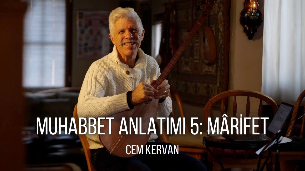 Muhabbet Anlatımı 5: Mârifet ve 