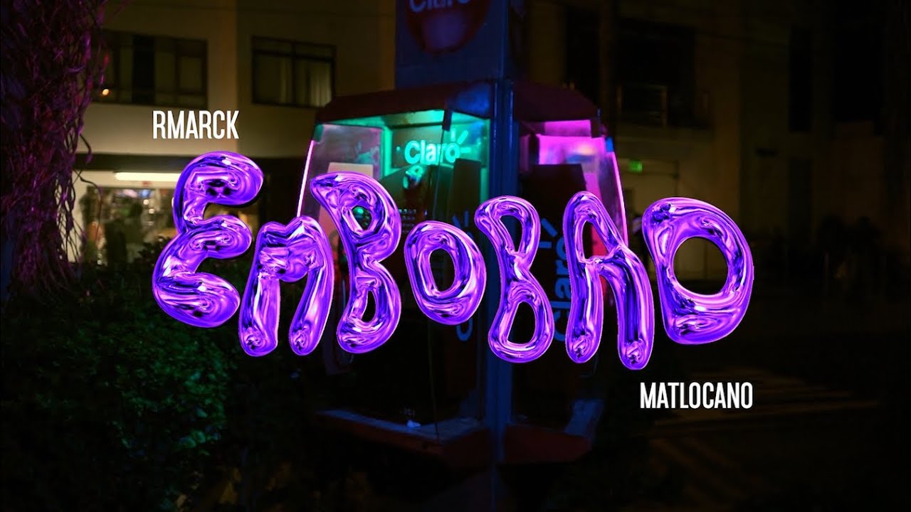 Rmarck, Matlocano - Embobao (Official Video)