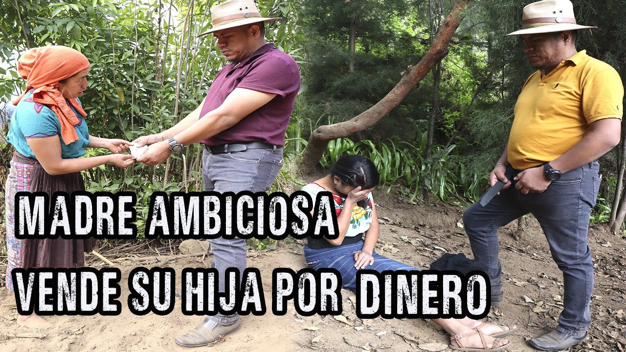 MADRE AMBICIOSA VENDE SU HIJA POR DINERO reflexión.