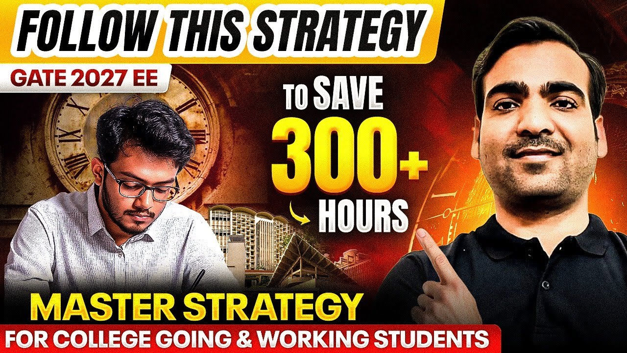GATE 2027 EE | Master Strategy for College & Working Students to Save 300+ Hours