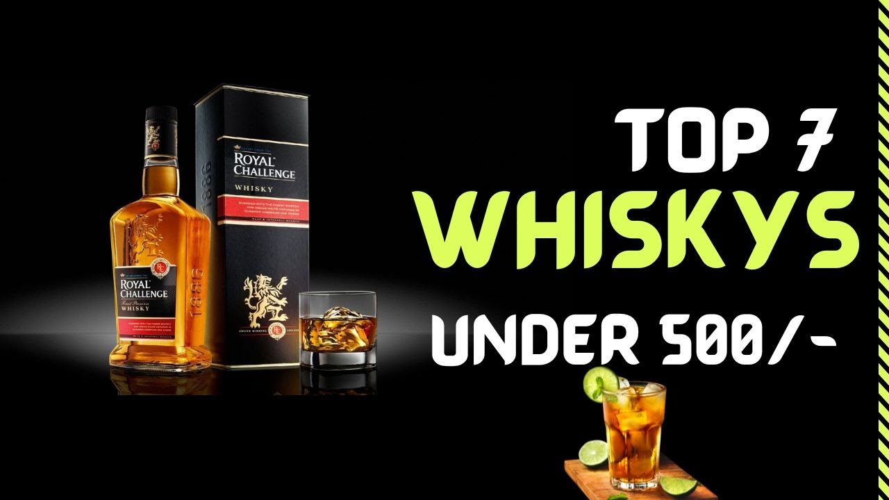 Top 7 Good whiskys Under 500/- Rs