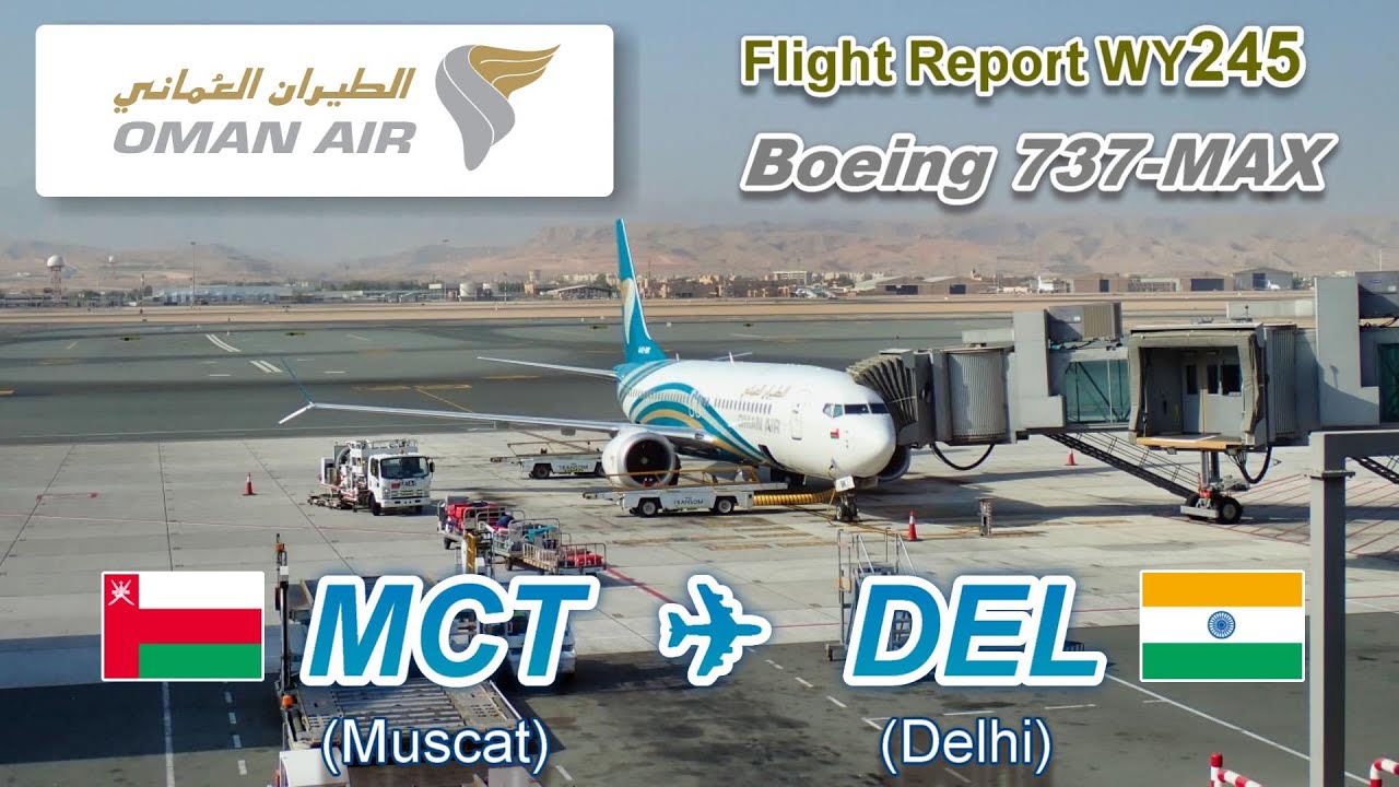 [Flight Review] Oman Air B737-MAX WY245 Muscat to Delhi