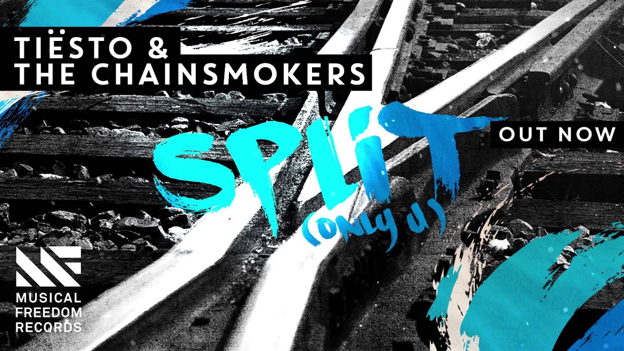 Ti&euml;sto & The Chainsmokers - Split (Only U) [OUT NOW]