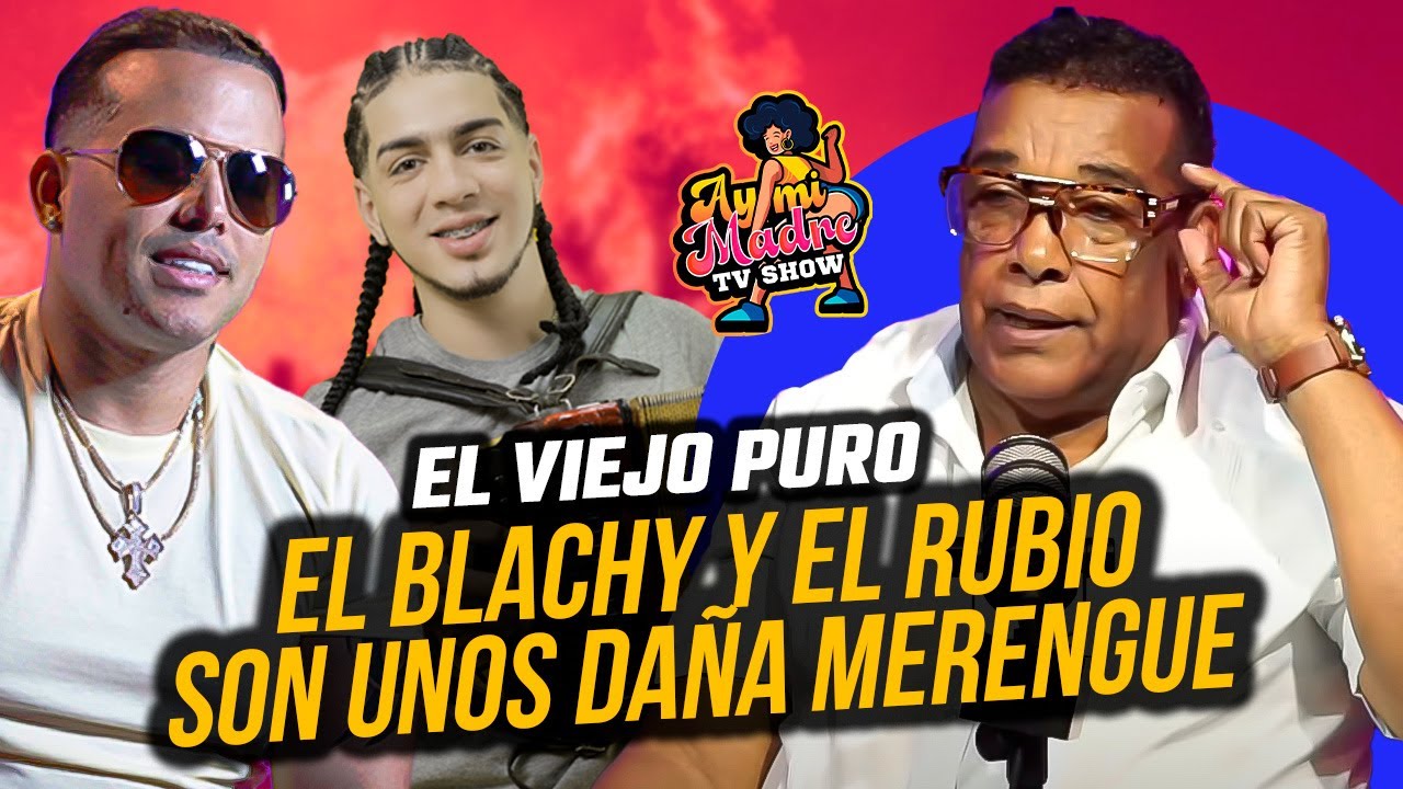 EL VIEJO PURO: EL BLACHY Y EL RUBIO SON UNOS DAÑA MERENGUE