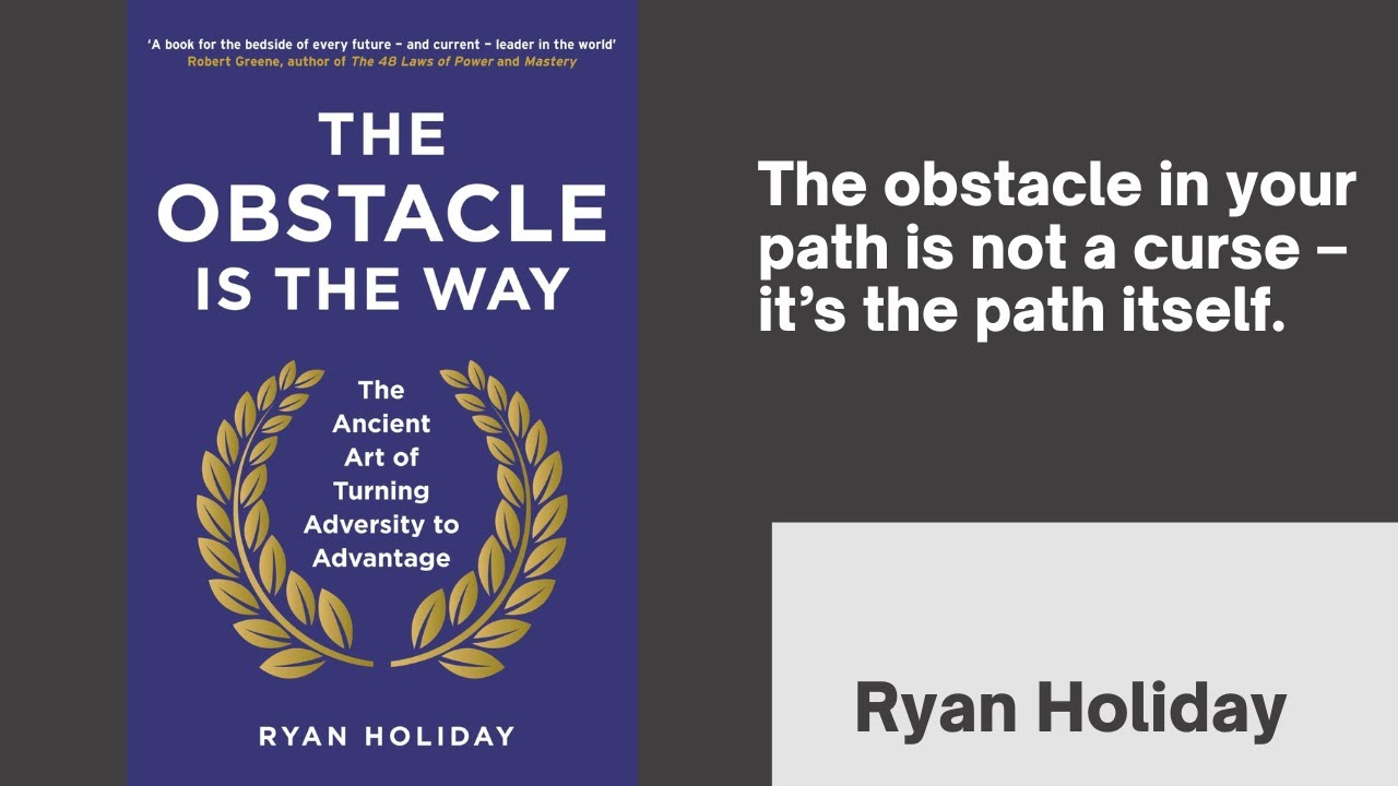 The Obstacle Is the Way &ndash; Ryan Holiday&rsquo;s Stoic Guide to Overcoming Challenges